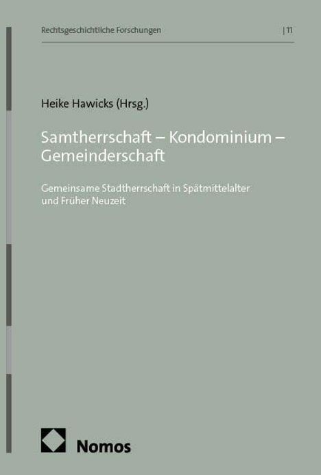 Buchtitel: "Samtherrschaft – Kondominium – Gemeinderschaft" von Heike Hawicks. Verlag: Nomos. Grauer Hintergrund.
