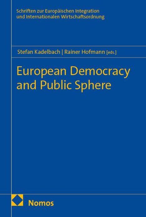 Titel: "European Democracy and Public Sphere". Autoren: Stefan Kadelbach, Rainer Hofmann. Logo: Gelbes Quadrat mit Ecke.