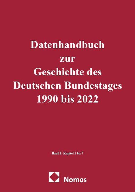 Michael F. Feldkamp: Datenhandbuch zur Geschichte des Deutschen Bundestages 1990 bis 2022 Band I, Buch