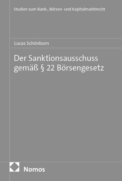 „Der Sanktionsausschuss gemäß § 22 Börsengesetz“ von Lucas Schönborn, graues Cover, Nomos-Logo unten links.