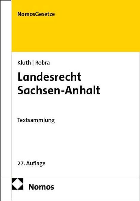 NomosGesetze. Kluth | Robra. Landesrecht Sachsen-Anhalt. Textsammlung. 27. Auflage. Nomos Logo unten links.