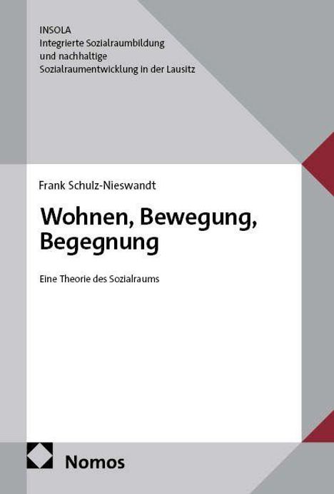 Buchtitel: "Wohnen, Bewegung, Begegnung" von Frank Schulz-Nieswandt. Thema: Theorie des Sozialraums. Verlag: Nomos.