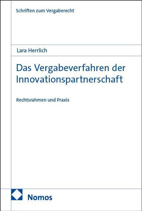 "Das Vergabeverfahren der Innovationspartnerschaft – Rechtsrahmen und Praxis" von Lara Herrlich. "Nomos" Logo.