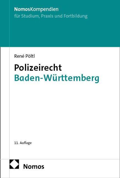 René Pöltl - Polizeirecht Baden-Württemberg. 11. Auflage. Logo: Nomos, oben türkisfarbener Balken.