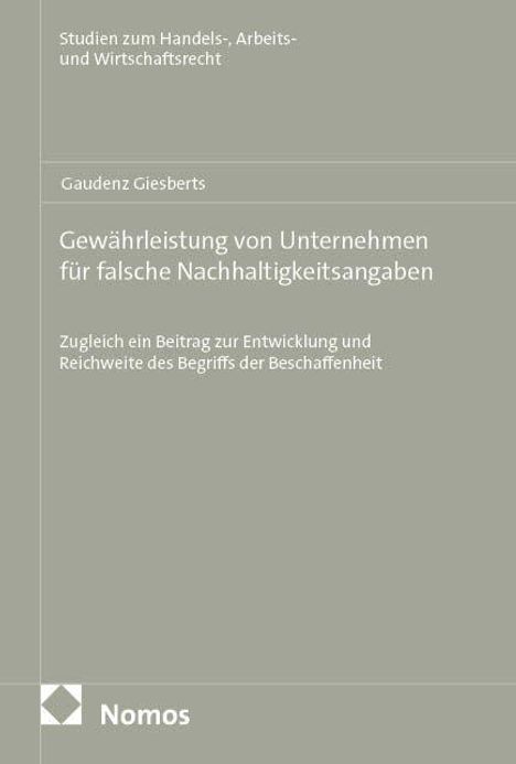 „Gewährleistung von Unternehmen für falsche Nachhaltigkeitsangaben“ von Gaudenz Giesberts, Verlag Nomos. Grünen Buchcover.
