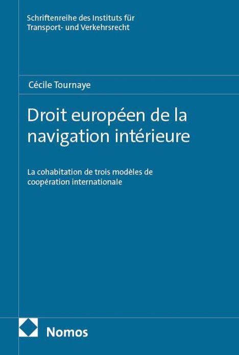 Titel: "Droit européen de la navigation intérieure" von Cécile Tournaye. Blaues Cover, Nomos Logo unten.