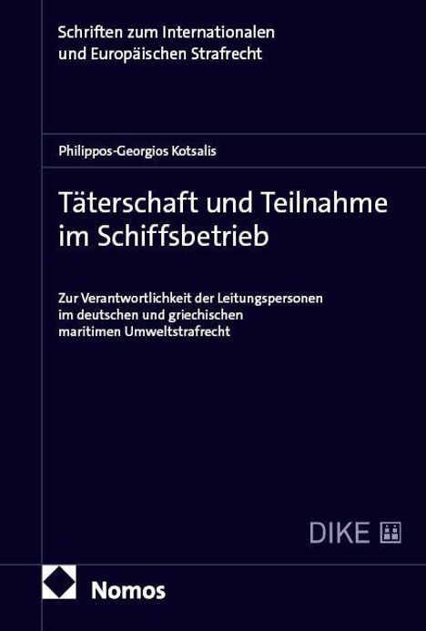 „Täterschaft und Teilnahme im Schiffsbetrieb“ von Philippos-Georgios Kotsalis, Thema: maritimes Umweltstrafrecht.