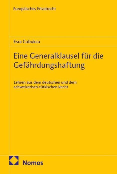Europäisches Privatrecht. Esra Cubukcu. Eine Generalklausel für die Gefährdungshaftung. Nomos-Logo unten. Gelbes Cover.