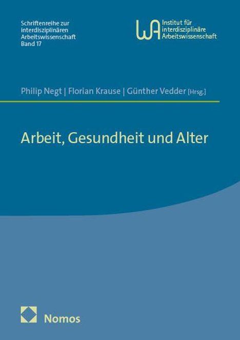 Buchtitel: "Arbeit, Gesundheit und Alter". Herausgeber: Negt, Krause, Vedder. Blaues Cover mit Nomos-Logo.