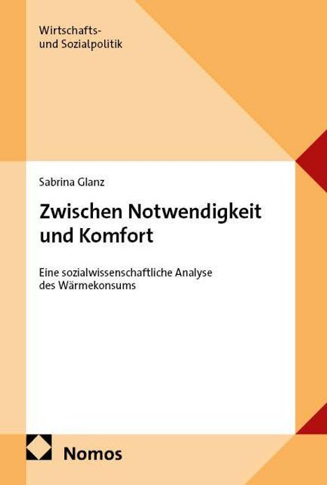 Titel: "Zwischen Notwendigkeit und Komfort: Eine sozialwissenschaftliche Analyse des Wärmekonsums" von Sabrina Glanz.