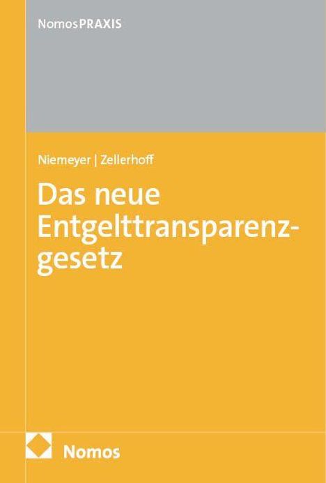 „Das neue Entgelttransparenzgesetz“ von Niemeyer und Zellerhoff. Gelbes und graues Cover, mit Nomos-Logo unten.