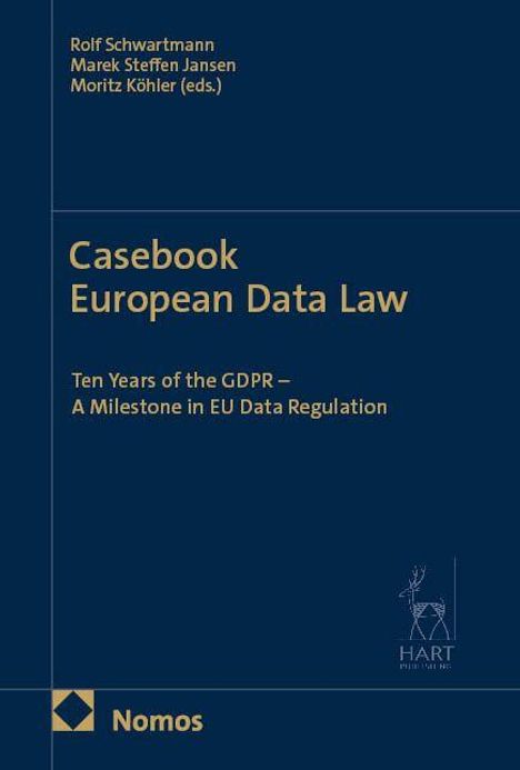 Rolf Schwartmann, Marek Steffen Jansen, Moritz Köhler (eds.), Casebook European Data Law, HART Logo, Nomos Logo.