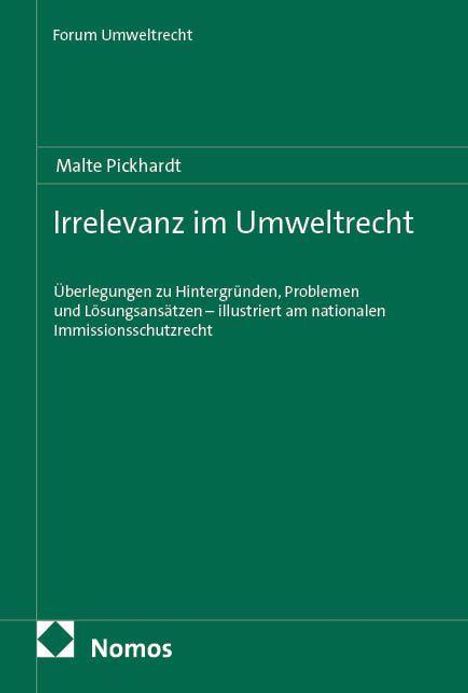 "Forum Umweltrecht", "Irrelevanz im Umweltrecht", Autor: Malte Pickhardt. Verlag: Nomos, grüner Hintergrund.