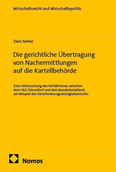 Titel: Die gerichtliche Übertragung von Nachermittlungen auf die Kartellbehörde. Gelbes Cover, schwarzer Text, Nomos-Logo.