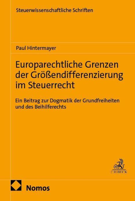 "Europarechtliche Grenzen der Größendifferenzierung im Steuerrecht" von Paul Hintermayer, Nomos-Verlag, gelbes Cover.