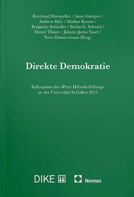 „Direkte Demokratie“. Kolloquium der «Peter Häberle-Stiftung» an der Universität St. Gallen 2025. Logos: DIKE, Nomos.