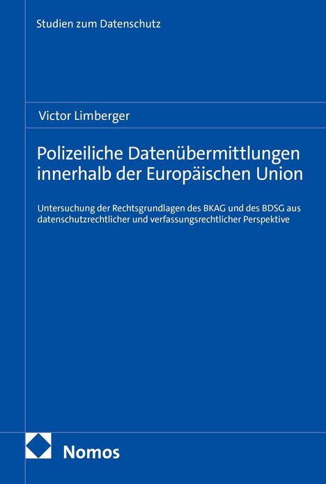 Der Titel: "Polizeiliche Datenübermittlungen innerhalb der Europäischen Union". Ein blaues Cover mit dem Nomos-Logo.
