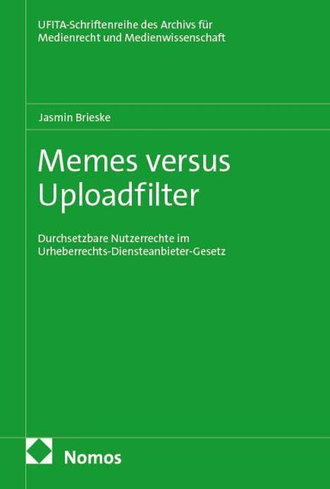 Text: "Memes versus Uploadfilter. Durchsetzbare Nutzerrechte im Urheberrechts-Diensteanbieter-Gesetz." Grünes Buchcover.
