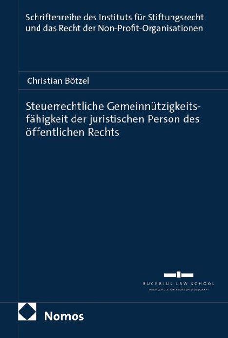 "Steuerrechtliche Gemeinnützigkeitsfähigkeit der juristischen Person des öffentlichen Rechts" von Christian Bötzel.