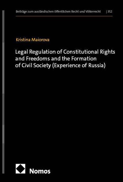 Titel: Legal Regulation of Constitutional Rights and Freedoms and the Formation of Civil Society (Experience of Russia).