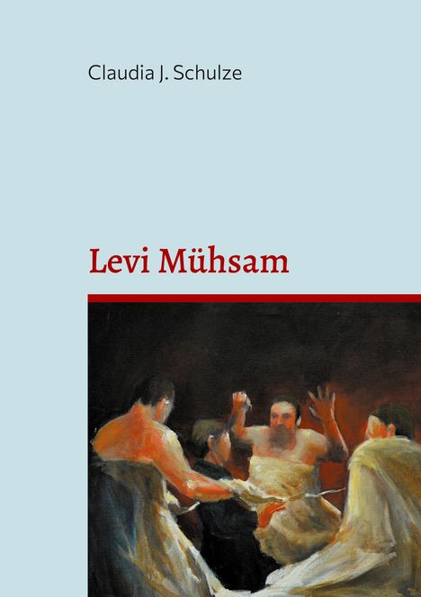 Claudia J. Schulze: Levi Mühsam, Buch