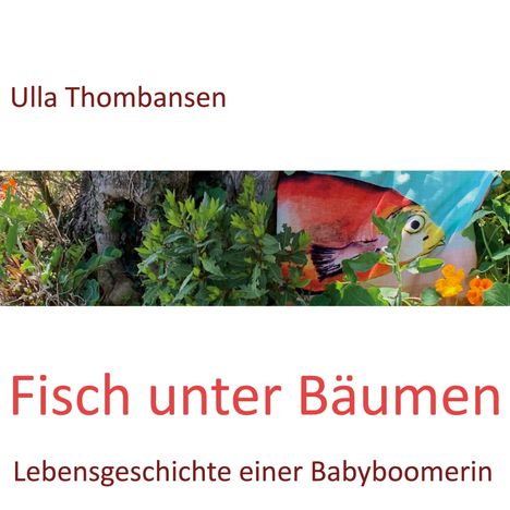 Ulla Thombansen: Fisch unter Bäumen, Buch