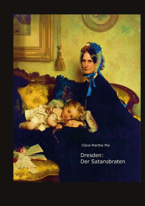 Clara-Martha Mai: Dresden: Der Satansbraten, Buch