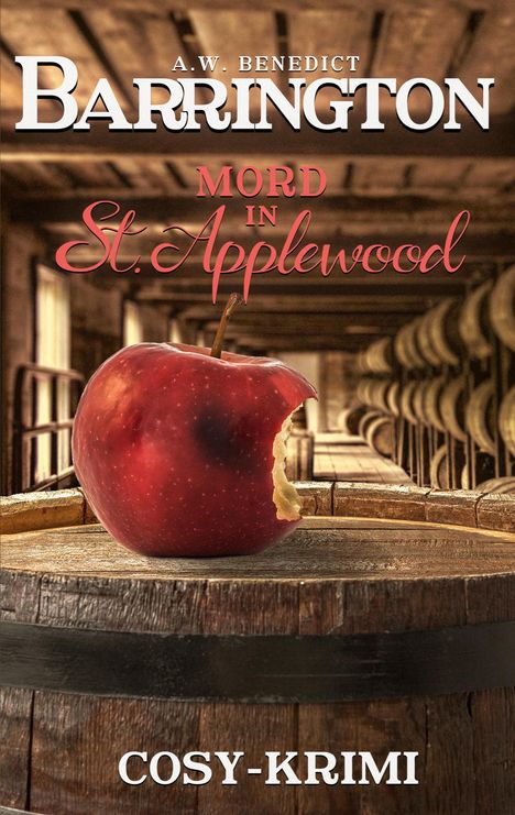 A. W. Benedict: Barrington Mord in St. Applewood: Band1 (Cosy Krimi), Buch