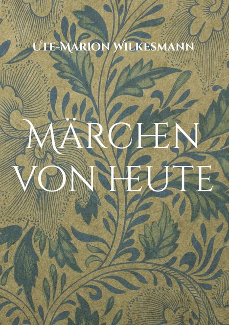 Ute-Marion Wilkesmann: Märchen von heute, Buch