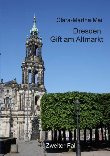 Clara-Martha Mai: Dresden: Gift am Altmarkt, Buch