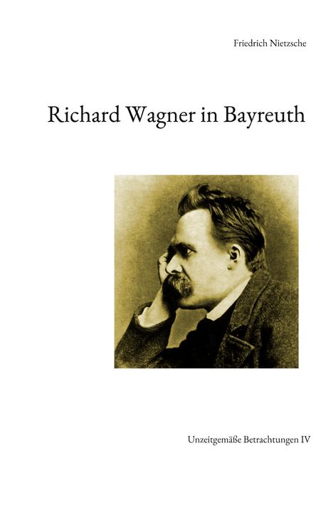 Friedrich Nietzsche: Nietzsche, F: Richard Wagner in Bayreuth, Buch