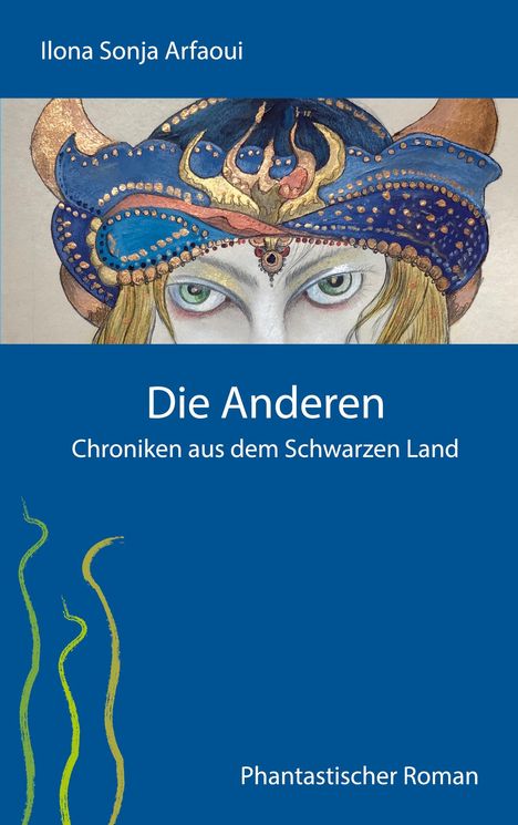 Ilona Sonja Arfaoui: Die Anderen - Chroniken aus dem Schwarzen Land, Buch
