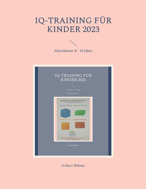 Aribert Böhme: IQ-Training für Kinder 2023, Buch