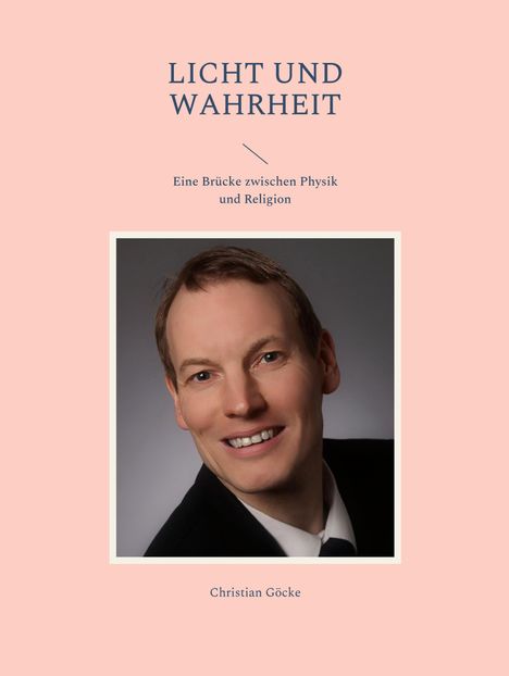 Christian Göcke: Licht und Wahrheit, Buch