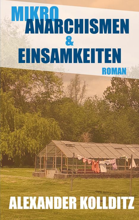 Alexander Kollditz: Mikroanarchismen &amp; Einsamkeiten, Buch