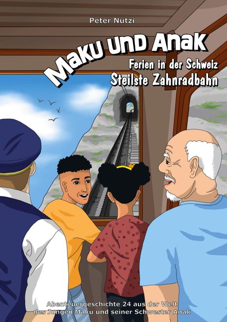 Peter Nützi: Maku und Anak Ferien in der Schweiz Steilste Zahnradbahn, Buch