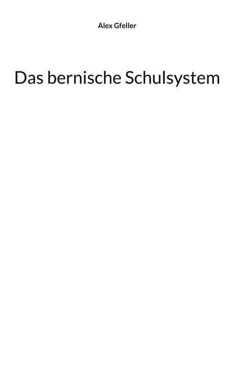 Alex Gfeller: Das bernische Schulsystem, Buch