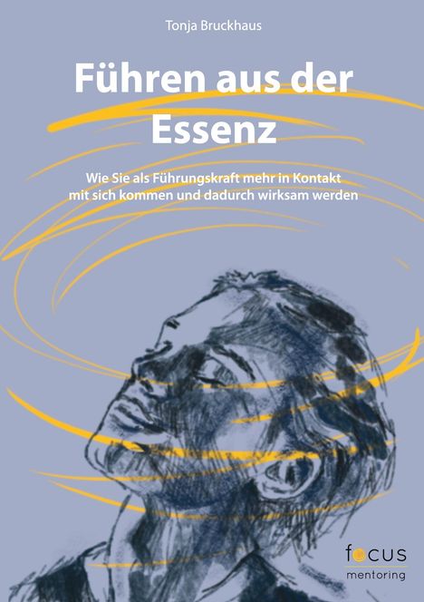 Tonja Bruckhaus: Führen aus der Essenz, Buch