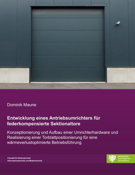 Dominik Maune: Entwicklung eines Antriebsumrichters für federkompensierte Sektionaltore, Buch