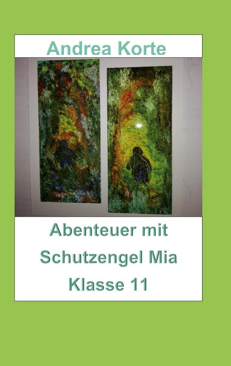 Andrea Korte: Abenteuer mit Schutzengel Mia, Buch