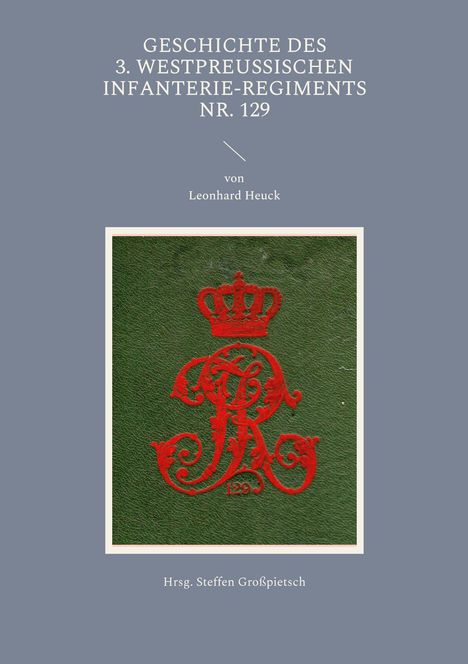 Geschichte des 3. Westpreußischen Infanterie-Regiments Nr. 129, Buch