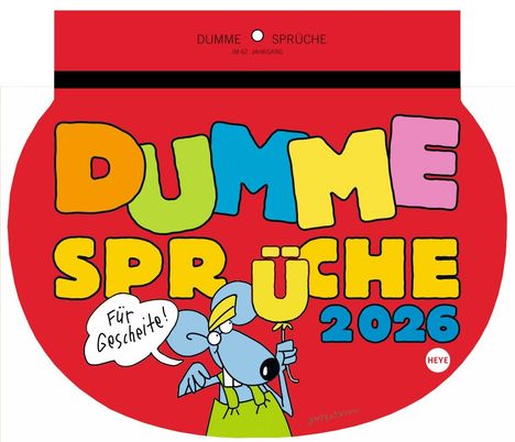 Dumme Sprüche Kalender 2026 - Für Gescheite!, Kalender