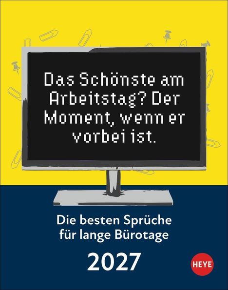 „Das Schönste am Arbeitstag? Der Moment, wenn er vorbei ist.“ Unten: „Die besten Sprüche für lange Bürotage 2027“.