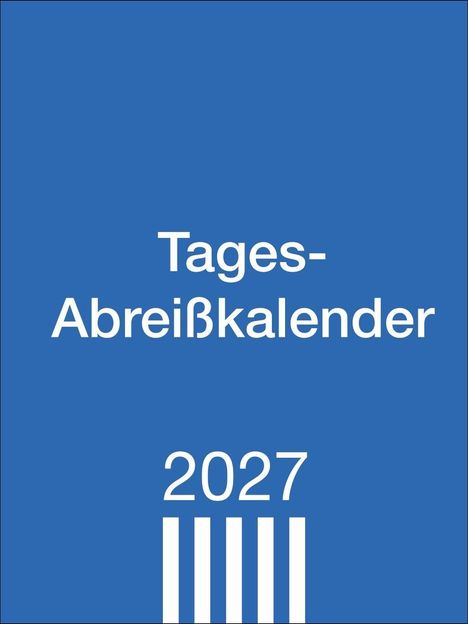 Tages-Abreißkalender 2027 in weißer Schrift auf blauem Hintergrund, darunter fünf weiße Streifen.