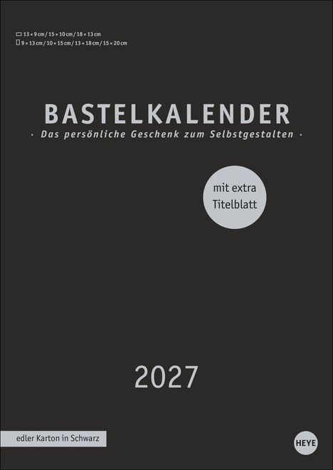 "Bastelkalender, das persönliche Geschenk zum Selbstgestalten, mit extra Titelblatt, 2027, edler Karton in Schwarz."