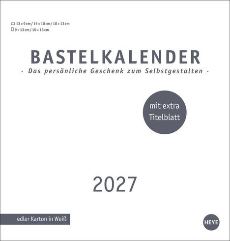 Text: "BASTELKALENDER - Das persönliche Geschenk zum Selbstgestalten 2027", "mit extra Titelblatt", "edler Karton in Weiß".