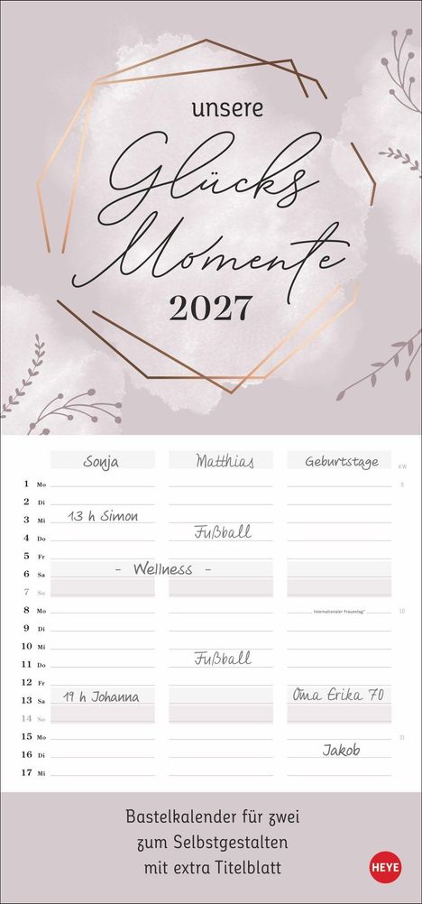 Unsere Glücksmomente 2027. Kalender mit Terminen wie "Fußball", "Wellness". Bastelkalender-Slogan unten. Enthält Heye-Logo.
