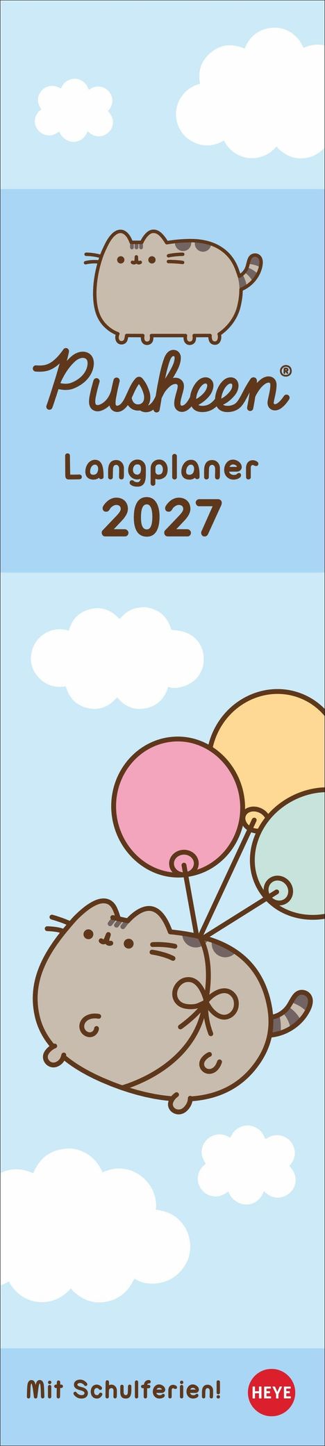 "Pusheen Langplaner 2027. Mit Schulferien! HEYE." Illustration von Pusheen, einer grauen Katze, mit bunten Ballons am Himmel.
