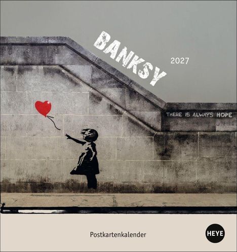 "BANKSY 2027. THERE IS ALWAYS HOPE. Postkartenkalender. Wandgemälde eines Kindes, das einen roten Ballon loslässt."
