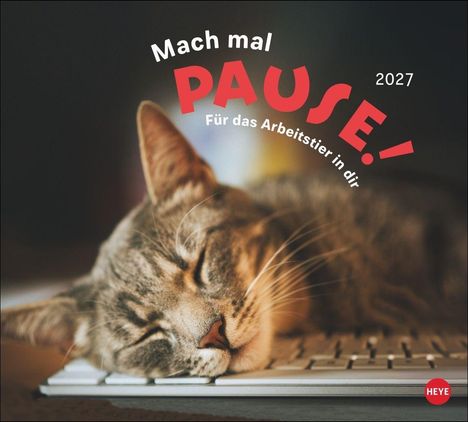 "Mach mal PAUSE! Für das Arbeitstier in dir 2027." Eine schlafende Katze liegt auf einer Computertastatur.